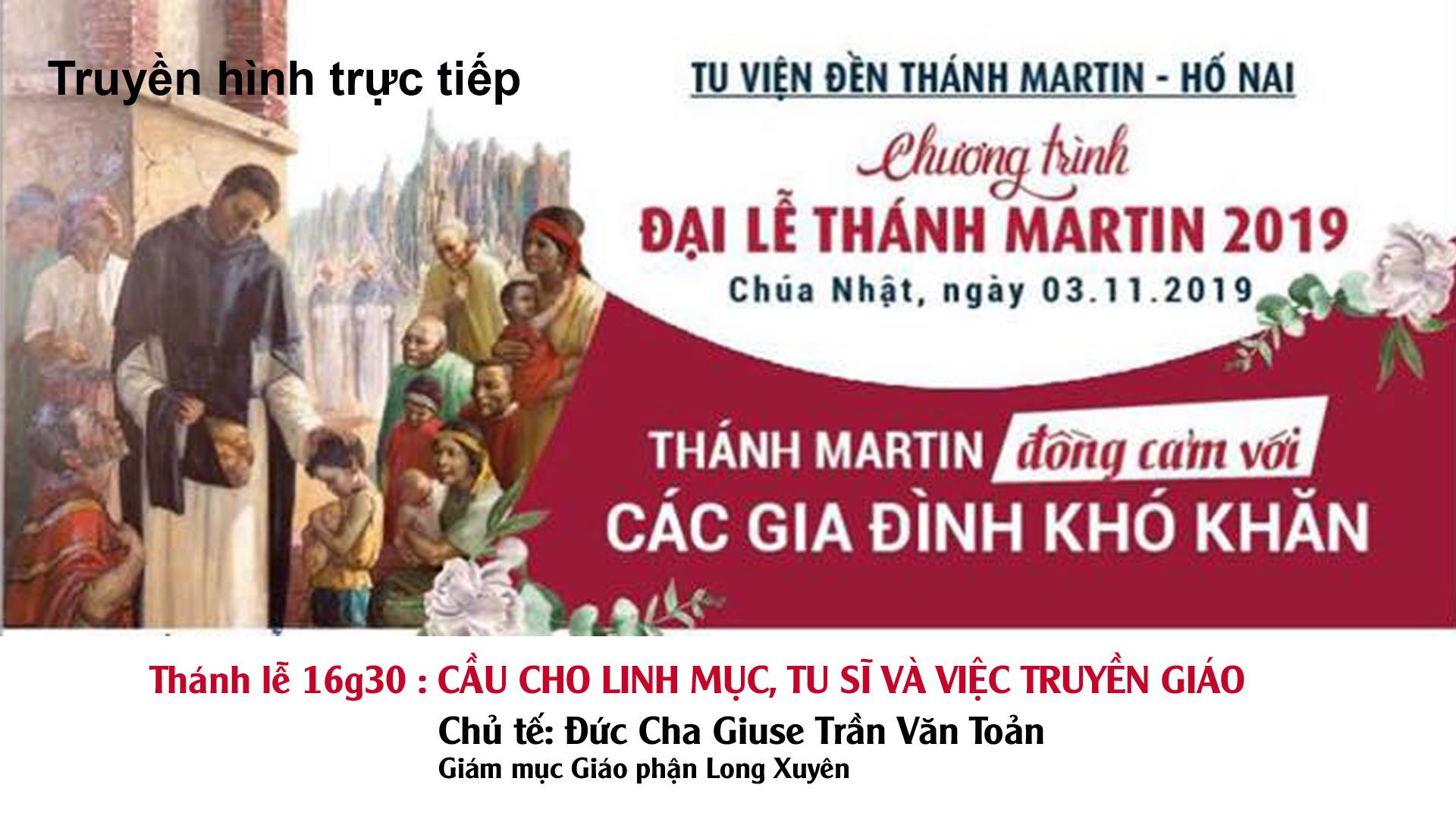 ĐẠI LỄ KÍNH THÁNH MARTINÔ: CẦU CHO LINH MỤC TU SĨ VÀ TRUYỀN GIÁO: CHỦ TẾ, ĐGM GIUSE TRẦN VĂN TOẢN, GP LONG XUYÊN