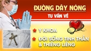 Đường dây nóng tư vấn y khoa và đời sống tâm linh Giáo phận Xuân Lộc